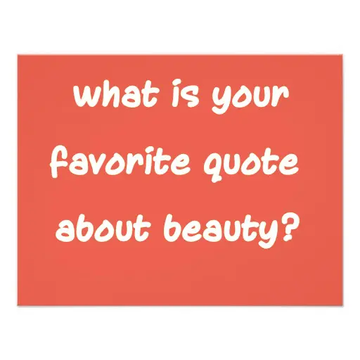 What is your favorite quote about beauty?