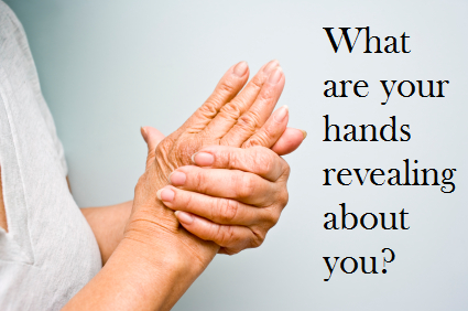 What are your hands revealing about you? 