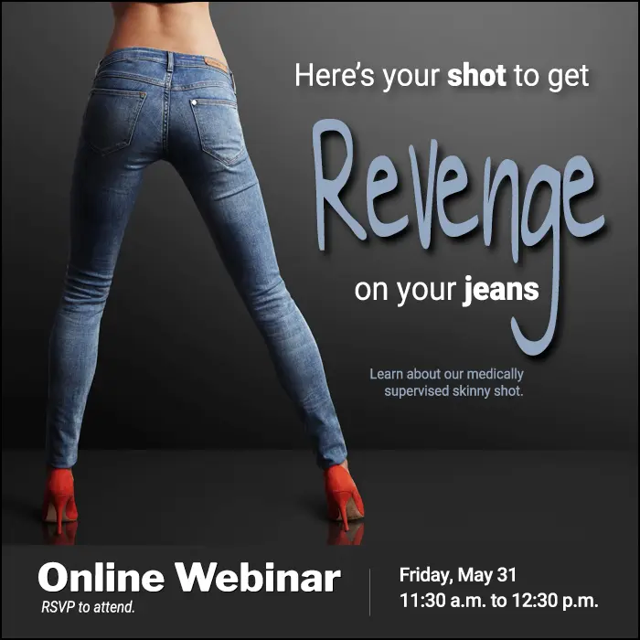 Advertisement graphic for a webinar featuring a woman from the back wearing tight blue jeans and red high heels. The text promotes a webinar about a medically supervised treatment called the skinny shot, with details about the event time and an RSVP invitation.