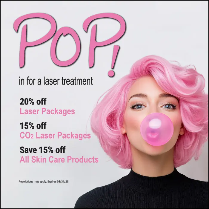 March Specials - Pop in for a laser treatment