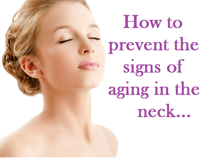 How to prevent the signs of aging in the neck.