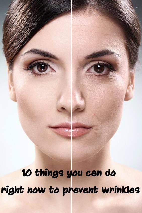10 Things you can do right now to prevent wrinkles.