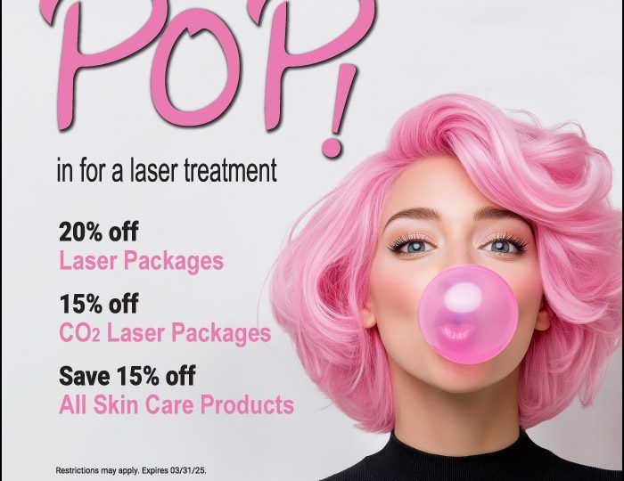 March Specials - Pop in for a laser treatment