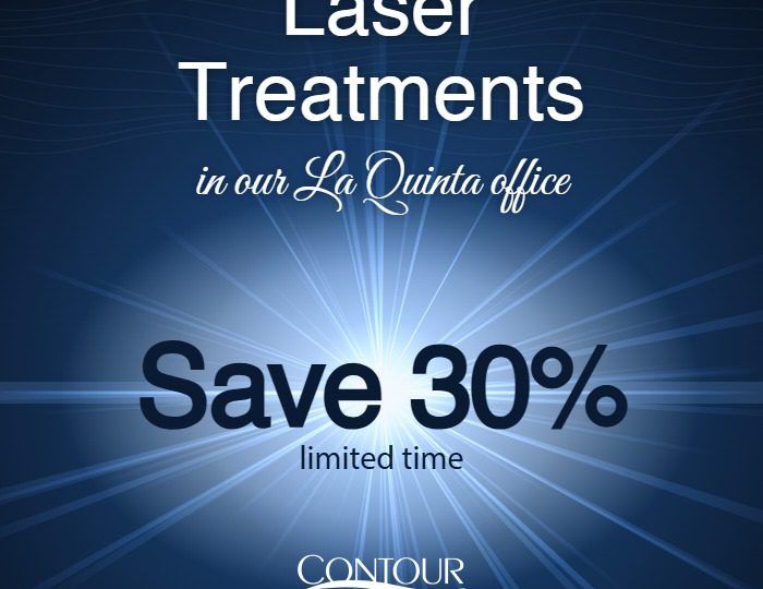 30% off laser treatments at our La Quinta office. Limited time, offer will end without notice.